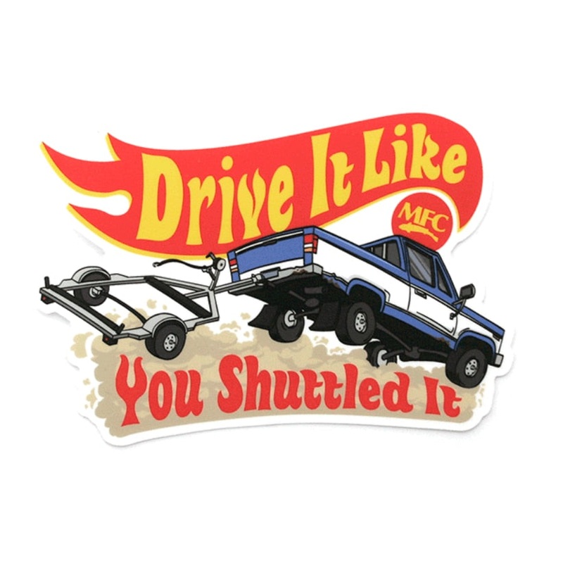 Montana Fly Company - Signature Sticker - Drive it Like you Shuttled It (5in x 3.5in)