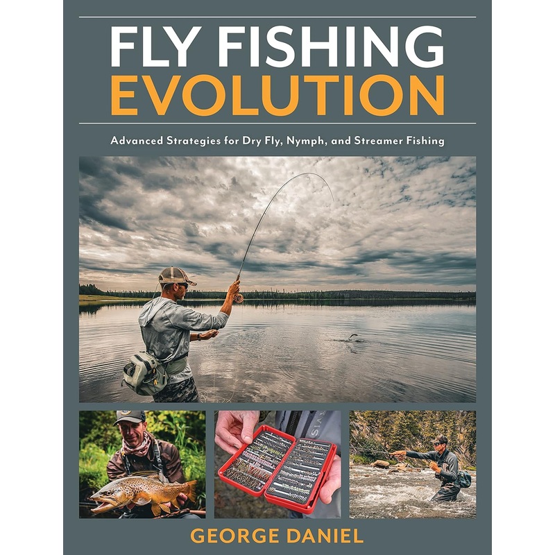 Fly Fishing Evolution by George Daniel